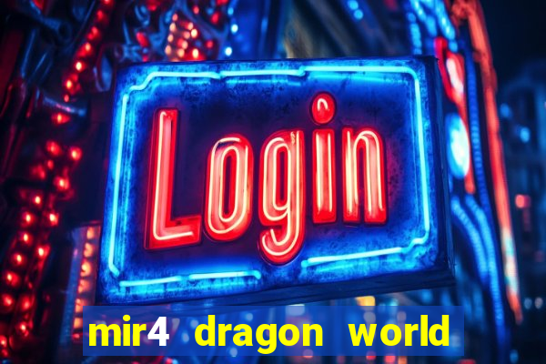 mir4 dragon world private server